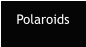 Polaroids